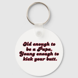 Old Enough Papa Key Ring