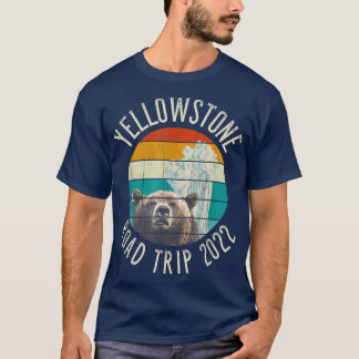 OLD FAITHFUL Geyser Grizzly YELLOWSTONE Road Trip  T-Shirt