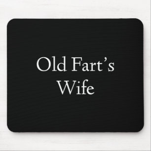 Old Farts Wife Funny Birthday Mouse Pad