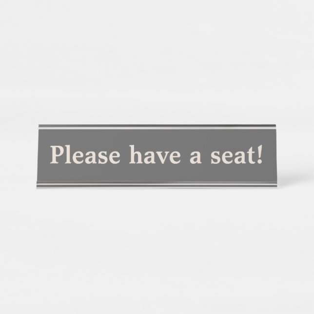Old Fashioned "Please have a seat!" Desk Name Plate (Front)