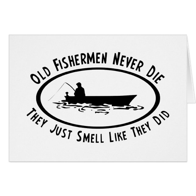 Old Fishermen Never Die (Front Horizontal)