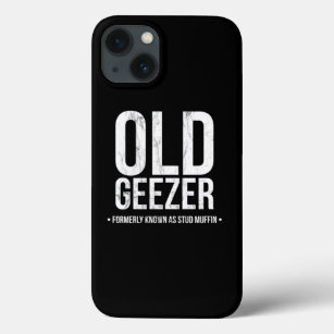 Old Geezer Formerly Known As Stud Muffin Funny Tee iPhone 13 Case