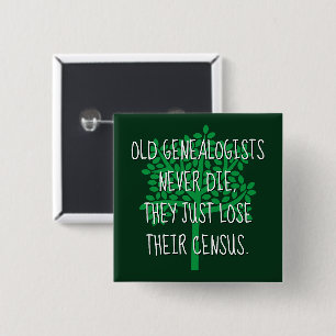 Old Genealogists Never Die 15 Cm Square Badge