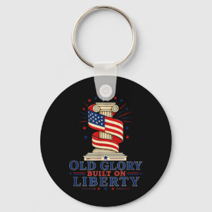 Old Glory Built On Liberty Key Ring