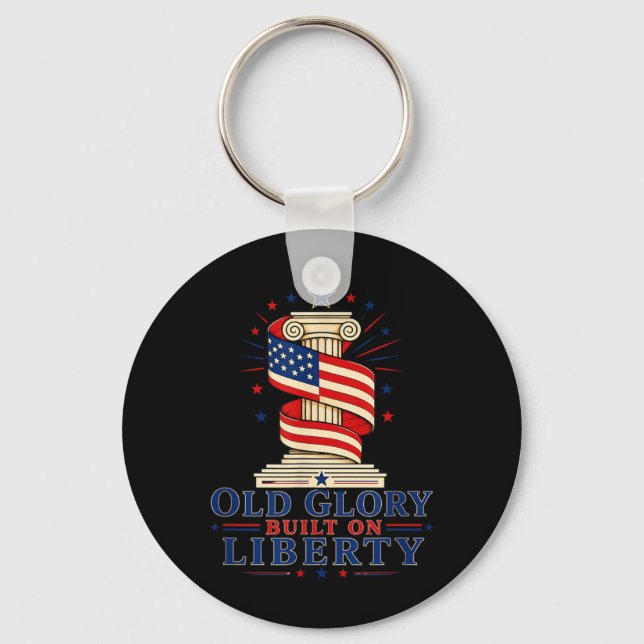 Old Glory Built On Liberty Key Ring (Front)