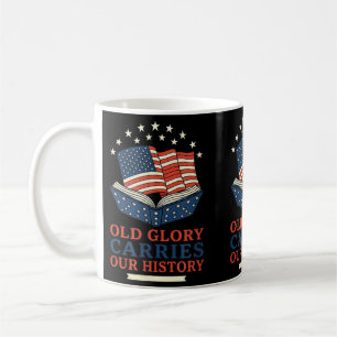 Old Glory Carries Our History Coffee Mug