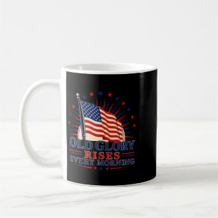 Old Glory Rises Every Morning Patriotic Art Coffee Mug