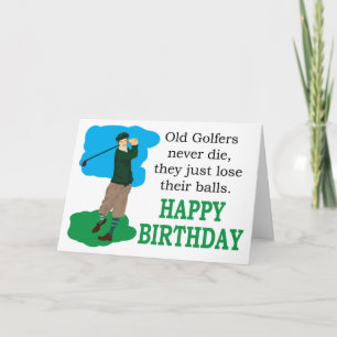 Old Golfers Never Die Birthday Card