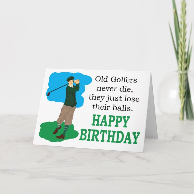 Old Golfers Never Die Birthday Card (Front)