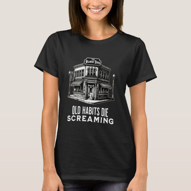 Old Habits - Die Screaming Tee (Front)