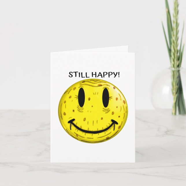 OLD HAPPY FACE. OLD BUT STILL HAPPY CARD (Front)