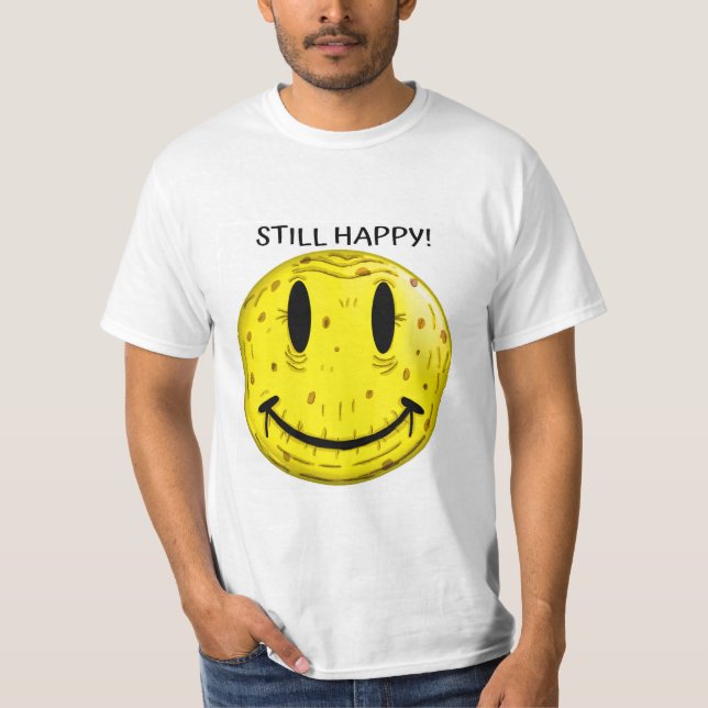 OLD HAPPY FACE. OLD BUT STILL HAPPY T-Shirt (Front)