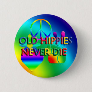 Old Hippies Never Die Button