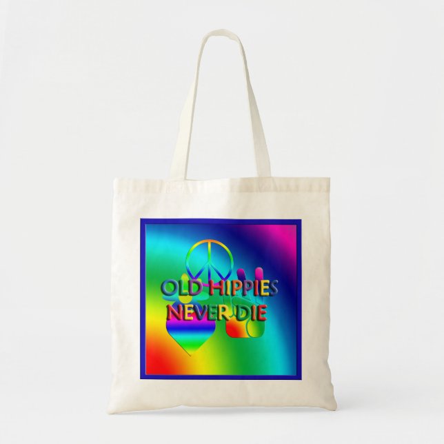 Old Hippies Never Die Tote Bag (Front)