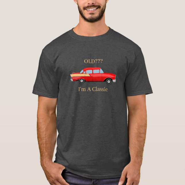 Old? I'm A Classic, T-Shirt (Front)