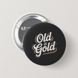 Old is Gold Vintage Retro Typography Quote Design 6 Cm Round Badge