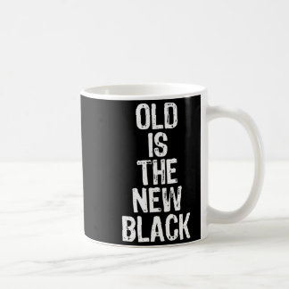 Old Is The New Black Funny Elderly Gift Christmas  Coffee Mug