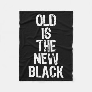 Old Is The New Black Funny Elderly Gift Christmas  Fleece Blanket