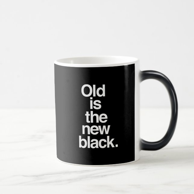 Old is the new black funny saying aging humour mug (Right)