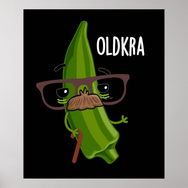 Old-kra Funny Okra Pun Dark BG Poster (Front)