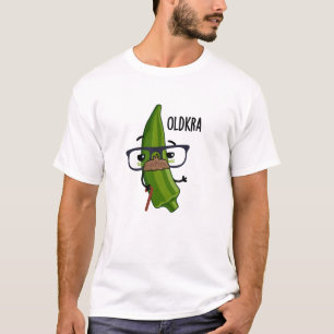 Old-kra Funny Okra Pun  T-Shirt