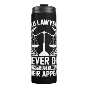 Old Lawyers Just Lose Their Appeal Thermal Tumbler
