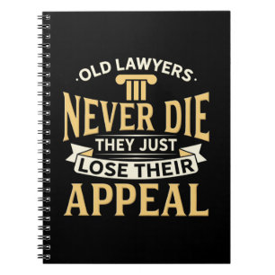 Old Lawyers They Just Lose Their Appeal Notebook