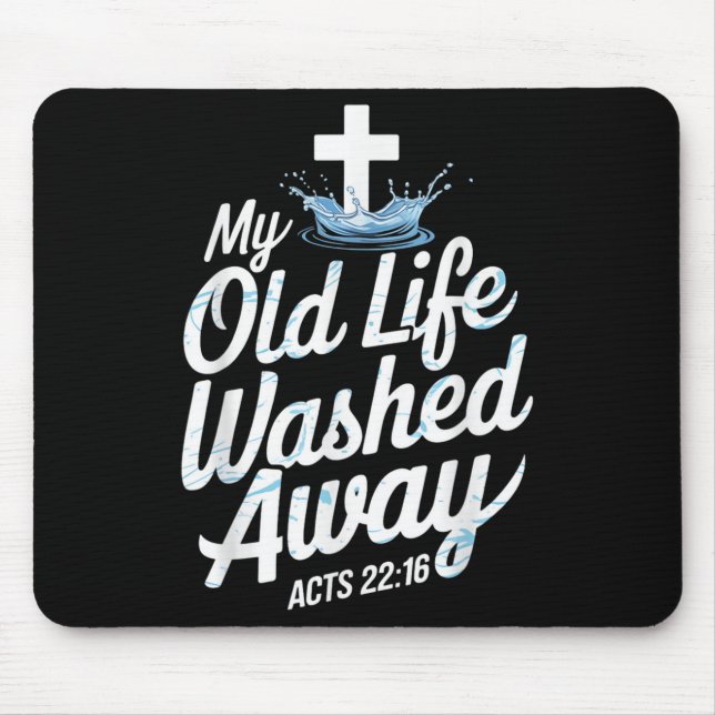 Old Life Washed Water Baptism Bible Verse Christia Mouse Pad (Front)