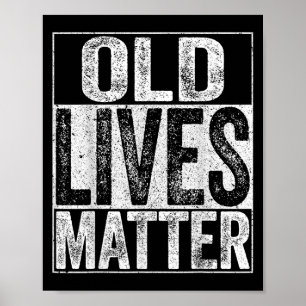 Old Lives Shirt Men Women Elderly Senior Poster