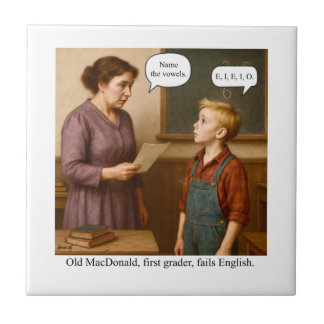 Old MacDonald, first grader, fails English. Ceramic Tile