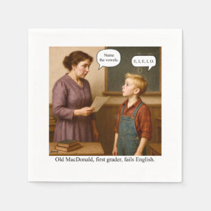 Old MacDonald, first grader, fails English. Napkin