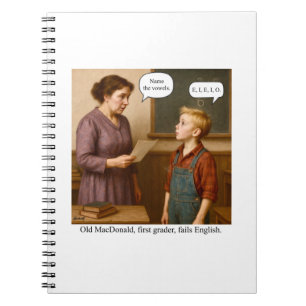 Old MacDonald, first grader, fails English. Notebook