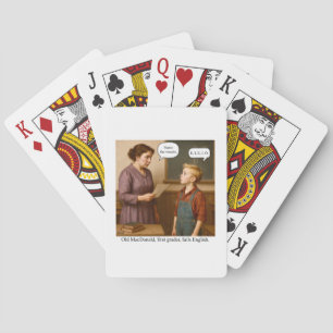Old MacDonald, first grader, fails English. Playing Cards