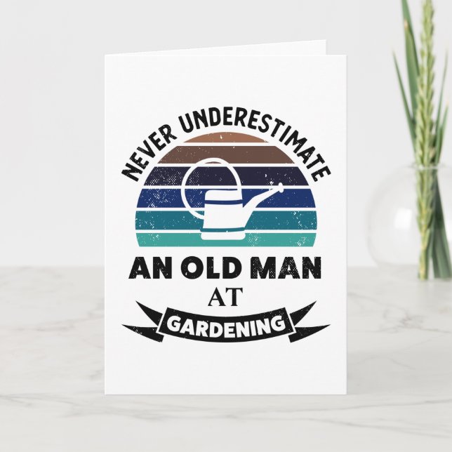 Old Man at Gardening Funny Gardener Gift Dads Card (Front)
