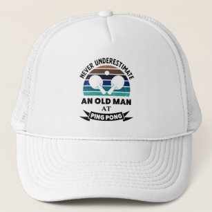 Old Man at Ping Pong Funny table tennis Gift Dads Trucker Hat