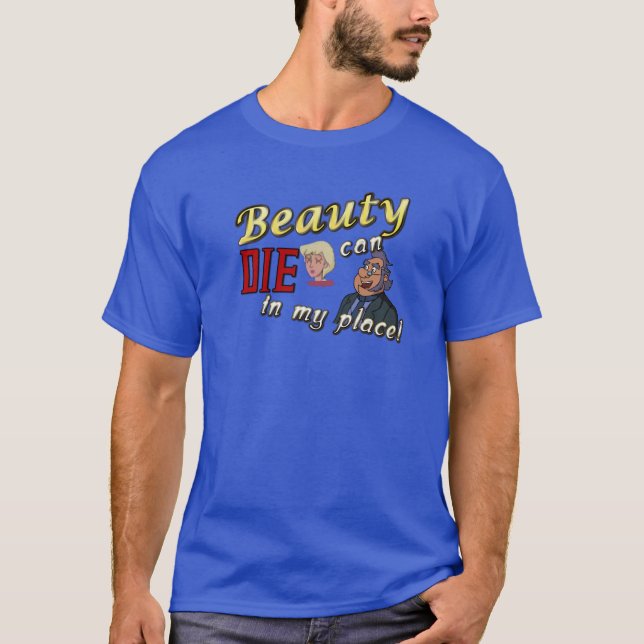 Old Man Beauty Can Die in my Place T-Shirt (Front)