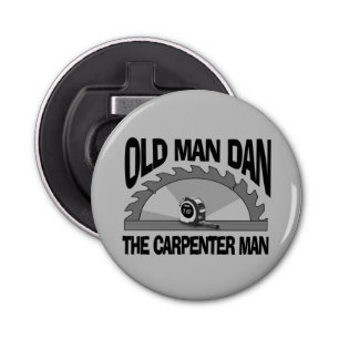 Old Man Dan Carpenter Man Lumber Builder Funny Bottle Opener