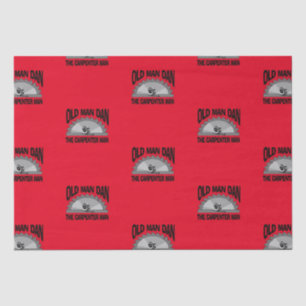 Old Man Dan Carpenter Man Lumber Builder Funny Tissue Paper