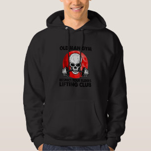Old man Gym respect your elders Lifting club Skull Hoodie