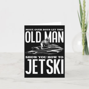 Old Man How To Jetski Jet-ski Jet Skiing Jet Ski Card