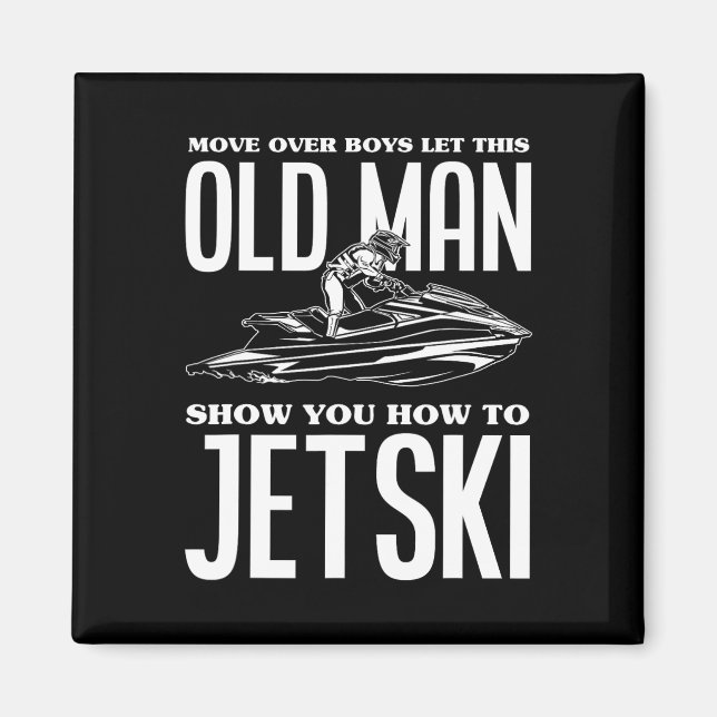 Old Man How To Jetski Jet-ski Jet Skiing Jet Ski  Magnet (Front)