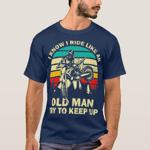 Old Man Motocross Lover Dirt Bike BMX Dad Day T-Shirt