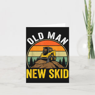 Old Man New Skid Funny Skid Steer Operator Card