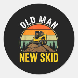 Old Man New Skid Funny Skid Steer Operator  Classic Round Sticker