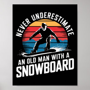 Old Man Snowboarding Lover Humour Design Funny Sno Poster