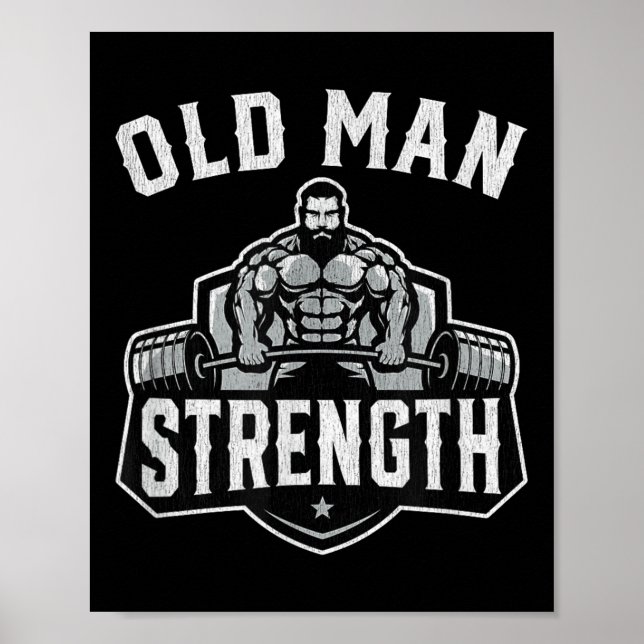 Old Man Strength Funny Gym Motivation Workout Gift Poster (Front)