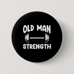 Old Man Strength Powerlifting Grandpa Fitness Body 6 Cm Round Badge