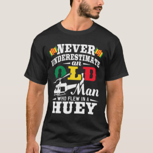 Old Man Who Flew In A Huey Helicopter Pilot Vietna T-Shirt