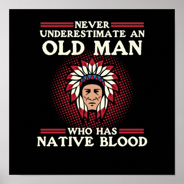 Old Man Who Has Native Blood Native American Day Poster (Front)