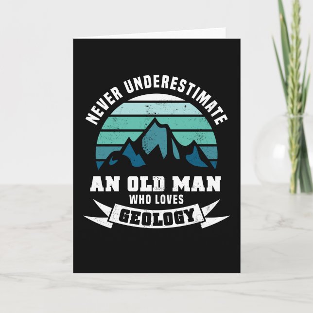 Old man who loves Geology Funny Gift Card (Front)